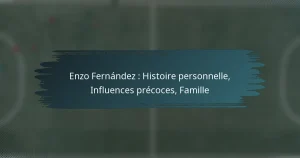 Enzo Fernández : Histoire personnelle, Influences précoces, Famille