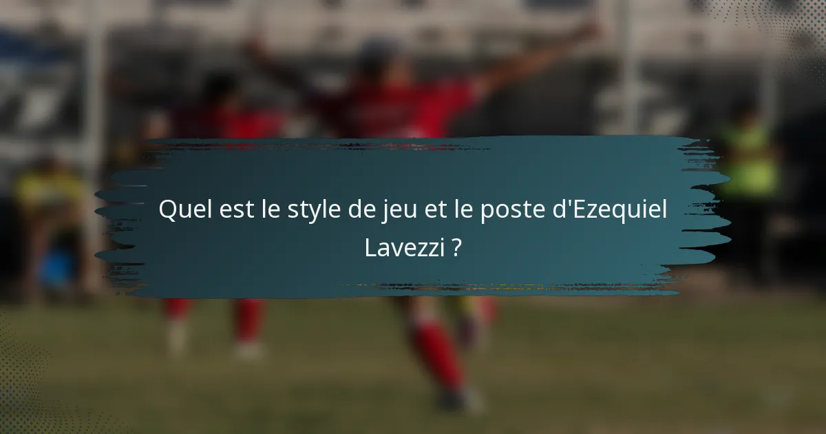 Quel est le style de jeu et le poste d'Ezequiel Lavezzi ?